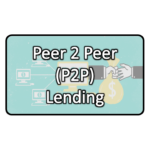 Peer to Peer (P2P) Lending